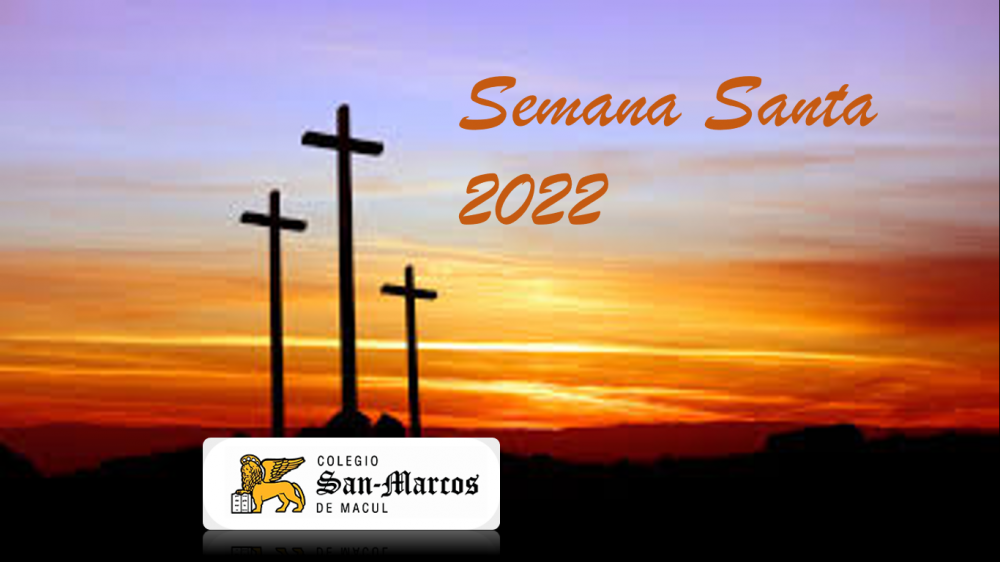 PROGRAMA DE SEMANA SANTA 2022 “CON SAN MARCOS, ACOMPAÑAMOS A JESÚS”