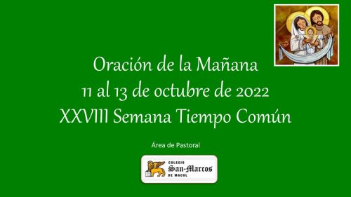Oración de la Mañana: 11, 12 y 13 de octubre