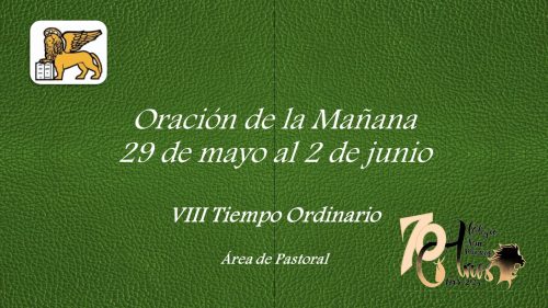 Oración de la mañana, semana del 29 de mayo al 2 de junio