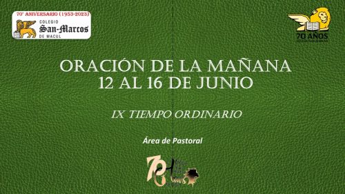 Oración de la mañana, Semana del 12 al 16 de junio