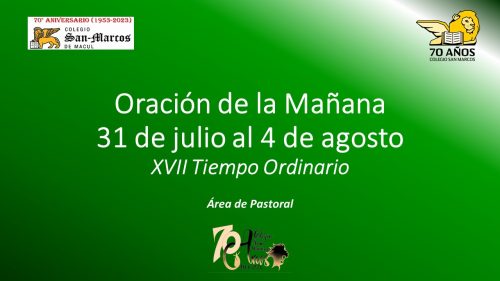 Oración de la Mañana: 31 de julio al 4 de agosto