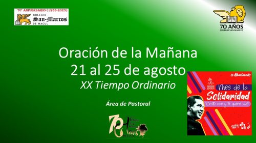ORACIÓN DE LA MAÑANA: SEMANA 21 AL 25 DE AGOSTO