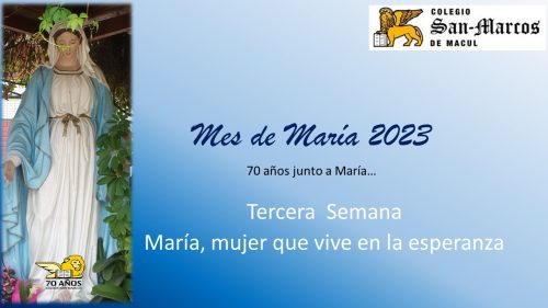 ORACIÓN DE LA MAÑANA: MES DE MARÍA, TERCERA SEMANA: “MARÍA MUJER QUE VIVE EN LA ESPERANZA